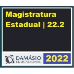 Magistratura Estadual (Damásio 2022.2) Magistraturas Estaduais Juiz Estadual